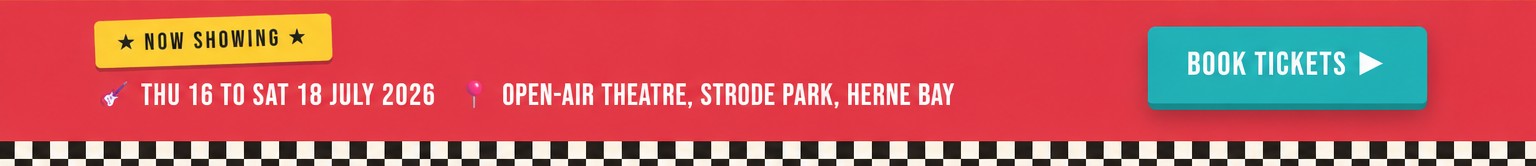 Book tickets - Thu 16 to Sat 18 July 2026, Open-Air Theatre, Strode Park, Herne Bay